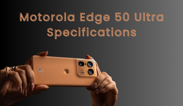 Motorola Edge 50 Ultra Specifications